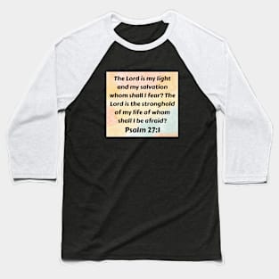 Bible Verse Psalm 27:1 Baseball T-Shirt